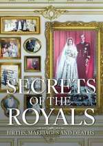 Watch Secrets of the Royals: Births, Marriages and Deaths M4ufree