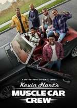 Watch Kevin Hart's Muscle Car Crew M4ufree