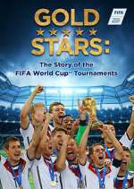 Watch Gold Stars: The Story of the FIFA World Cup Tournaments M4ufree