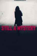 Watch Still A Mystery M4ufree