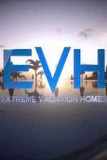Watch Extreme Vacation Homes M4ufree