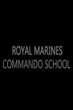 Watch Royal Marines Commando School M4ufree