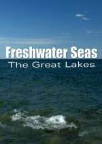 Watch Freshwater Seas: The Great Lakes M4ufree