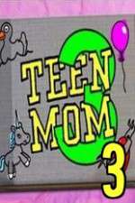 Watch Teen Mom 3 M4ufree
