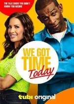 Watch We Got Time Today M4ufree