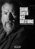 Watch Shane Smith Has Questions M4ufree