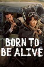 Watch Born to Be Alive M4ufree