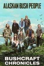 Watch Alaskan Bush People: Bushcraft Chronicles M4ufree