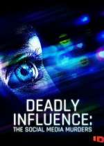 Watch Deadly Influence: The Social Media Murders M4ufree