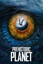 Watch Prehistoric Planet M4ufree