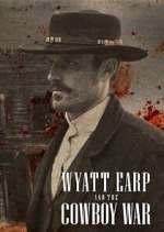 Watch Wyatt Earp and the Cowboy War M4ufree