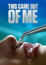 Watch This Came Out of Me M4ufree