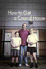 Watch How to Get a Council House M4ufree