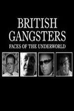 Watch British Gangsters: Faces of the Underworld M4ufree