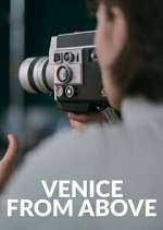 Watch Venice From Above M4ufree