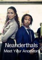 Watch Neanderthals - Meet Your Ancestors M4ufree