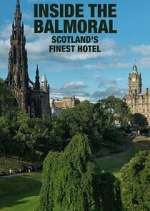 Watch Inside The Balmoral: Scotland's Finest Hotel M4ufree