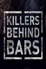 Watch Killers Behind Bars: The Untold Story M4ufree