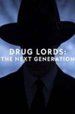 Watch Drug Lords: The Next Generation M4ufree