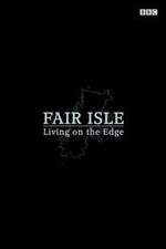 Watch Fair Isle: Living on the Edge M4ufree