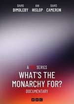 Watch What\'s The Monarchy For? M4ufree