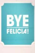 Watch Bye Felicia! M4ufree