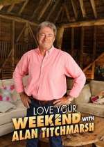 Watch Love Your Weekend with Alan Titchmarsh M4ufree