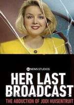 Watch Her Last Broadcast: The Abduction of Jodi Huisentruit M4ufree