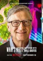 Watch What's Next? The Future with Bill Gates M4ufree