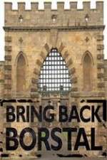 Watch Bring Back Borstal M4ufree