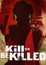 Watch Kill or Be Killed M4ufree