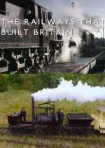 Watch The Railways That Built Britain with Chris Tarrant M4ufree