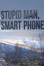 Watch Stupid Man, Smart Phone M4ufree