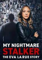 Watch My Nightmare Stalker: The Eva LaRue Story M4ufree