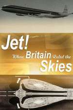 Watch Jet When Britain Ruled the Skies M4ufree
