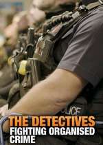 Watch The Detectives: Fighting Organised Crime M4ufree