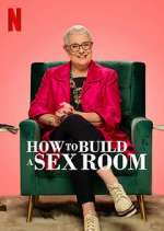 Watch How To Build a Sex Room M4ufree