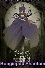 Watch Boogiepop Phantom M4ufree