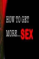 Watch How to Get More Sex M4ufree