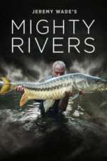 Watch Jeremy Wade's Mighty Rivers M4ufree