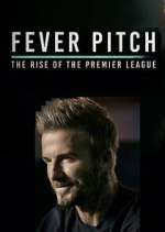 Watch Fever Pitch: The Rise of the Premier League M4ufree