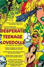 Watch Desperate Teenage Lovedolls M4ufree