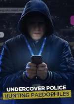 Watch Undercover Police: Hunting Paedophiles M4ufree