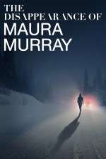 Watch The Disappearance of Maura Murray M4ufree