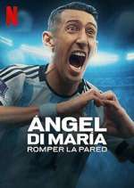 Watch Ángel Di María: Romper la pared M4ufree