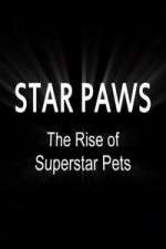 Watch Star Paws: The Rise of Superstar Pets M4ufree