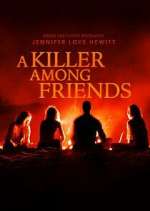 Watch A Killer Among Friends M4ufree