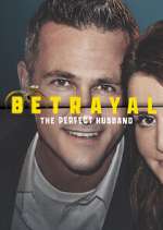 Watch Betrayal: The Perfect Husband M4ufree