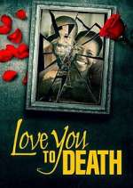 Watch Love You to Death M4ufree