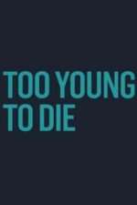 Watch Too Young to Die M4ufree